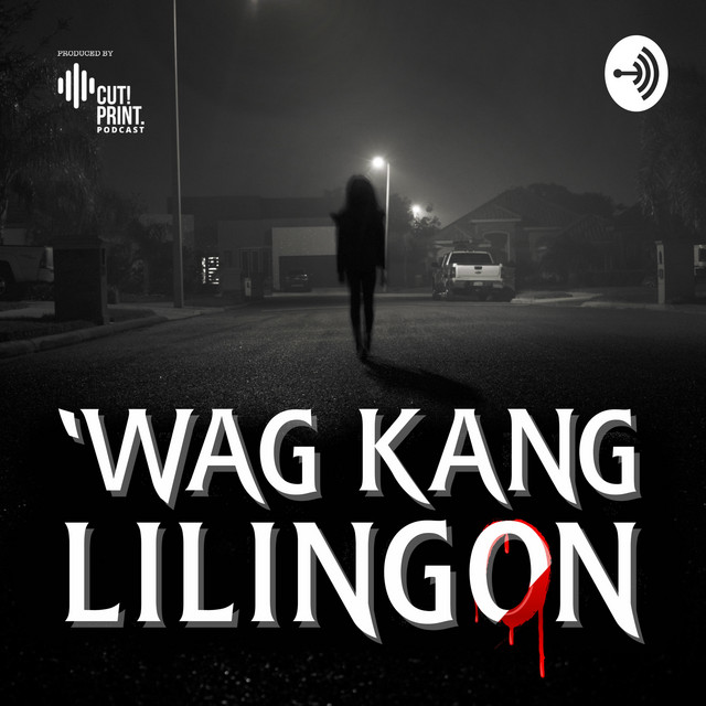 wag kang lilingon filipino podcasts scene ph sceneph